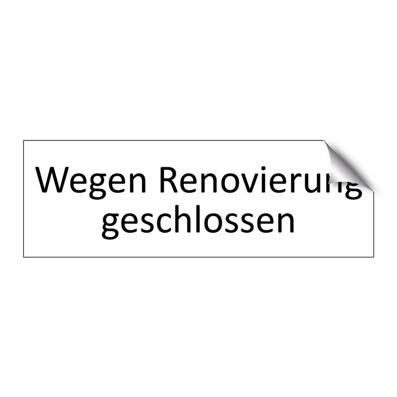 Wegen Renovierung geschlossen