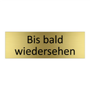 Bis bald wiedersehen