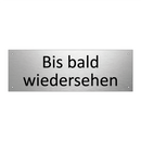 Bis bald wiedersehen
