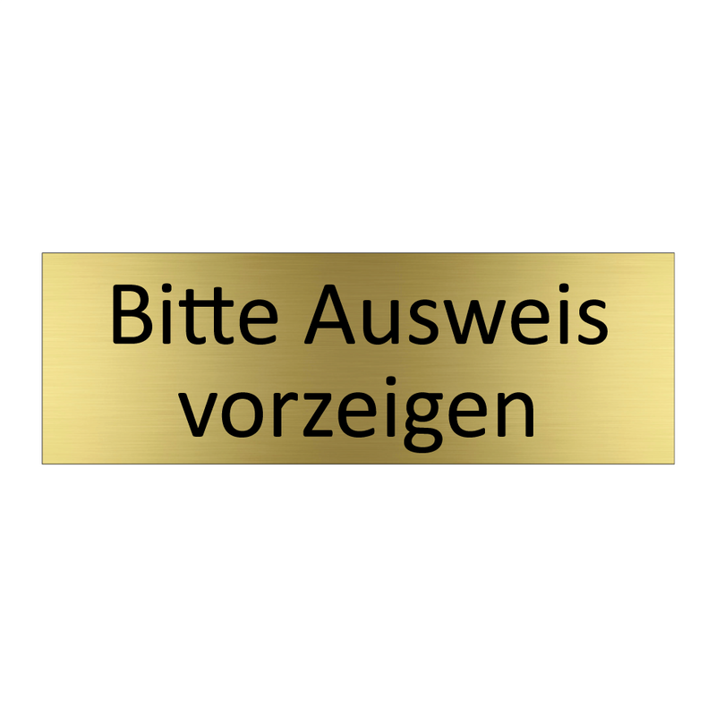 Bitte Ausweis vorzeigen