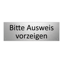 Bitte Ausweis vorzeigen