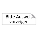 Bitte Ausweis vorzeigen