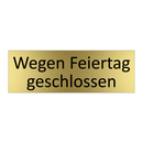 Wegen Feiertag geschlossen