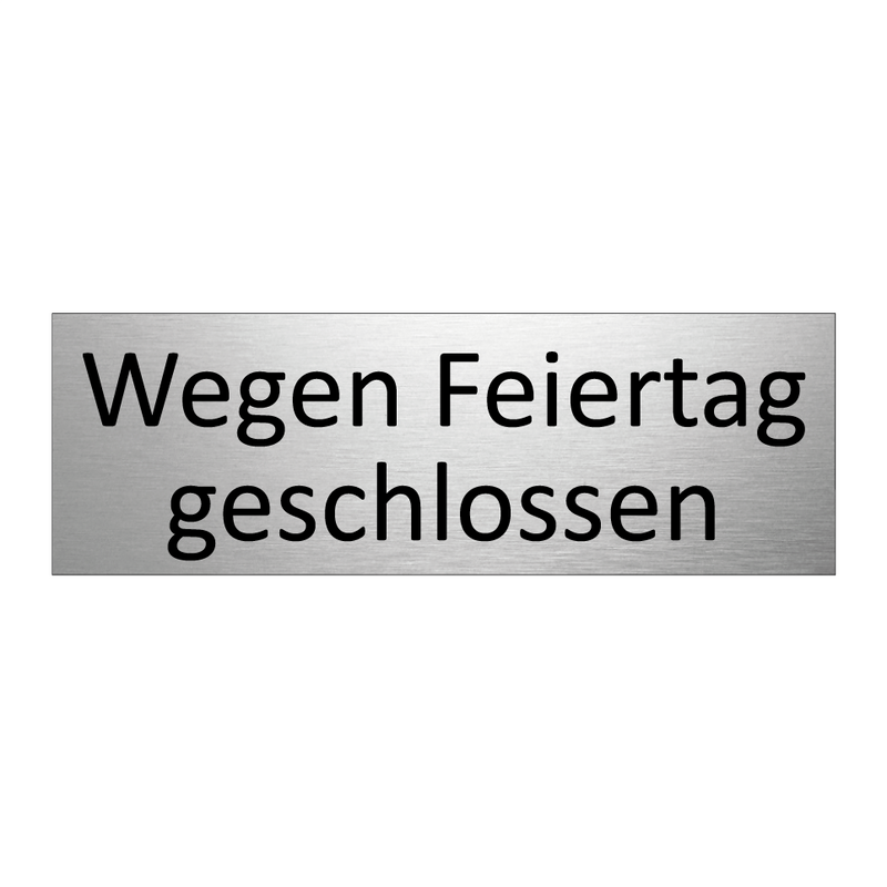 Wegen Feiertag geschlossen