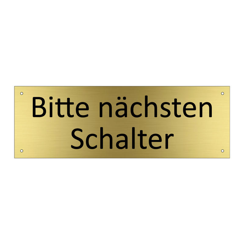 Bitte nächsten Schalter