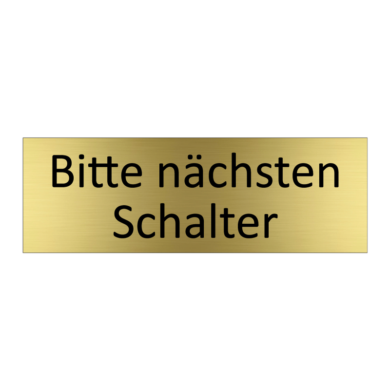 Bitte nächsten Schalter