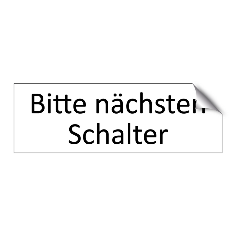 Bitte nächsten Schalter