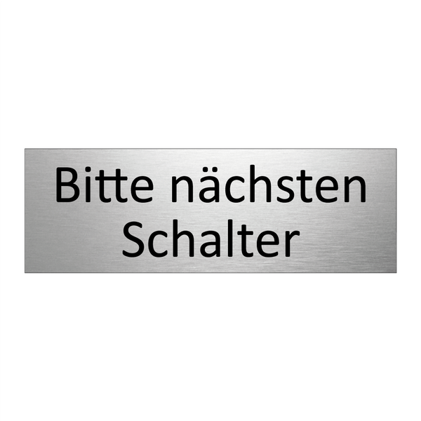 Bitte nächsten Schalter