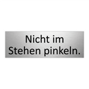 Nicht im Stehen pinkeln.