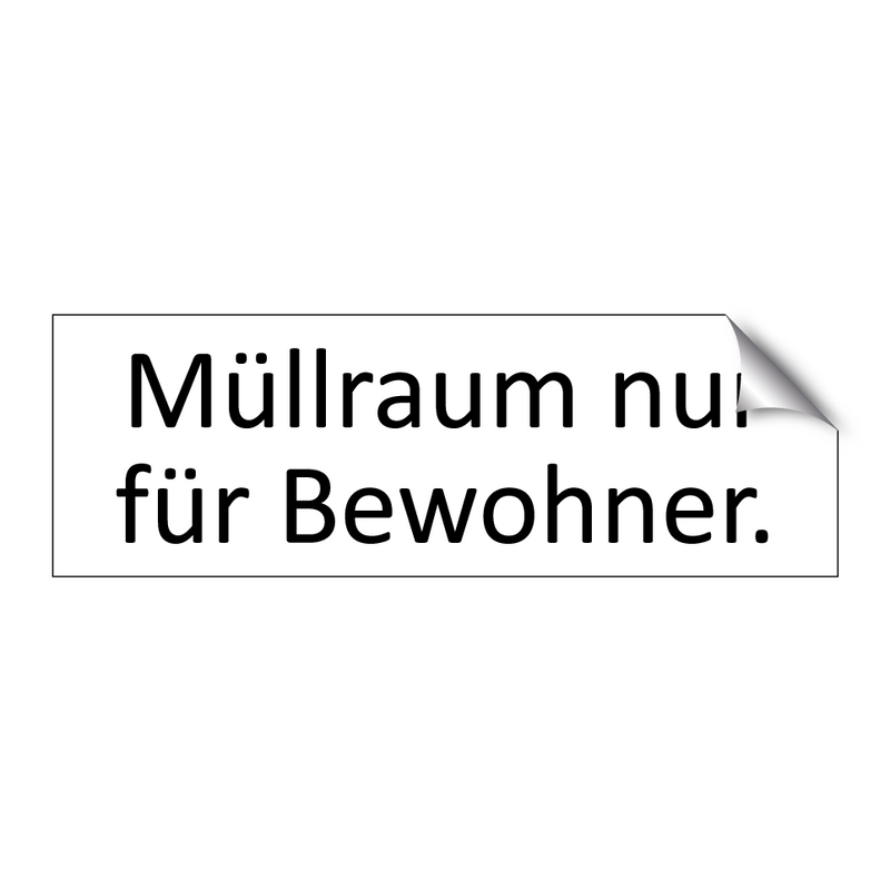 Müllraum nur für Bewohner.