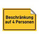 Beschränkung auf 4 Personen & Beschränkung auf 4 Personen & Beschränkung auf 4 Personen