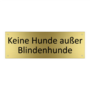 Keine Hunde außer Blindenhunde