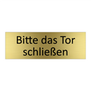 Bitte das Tor schließen