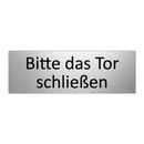 Bitte das Tor schließen
