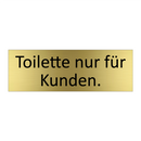 Toilette nur für Kunden.