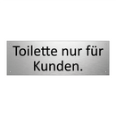 Toilette nur für Kunden.