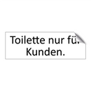 Toilette nur für Kunden.