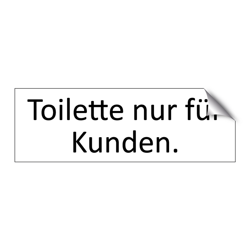 Toilette nur für Kunden.