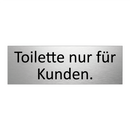 Toilette nur für Kunden.