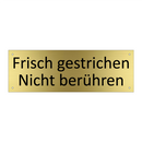 Frisch gestrichen Nicht berühren