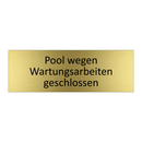 Pool wegen Wartungsarbeiten geschlossen