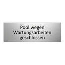 Pool wegen Wartungsarbeiten geschlossen