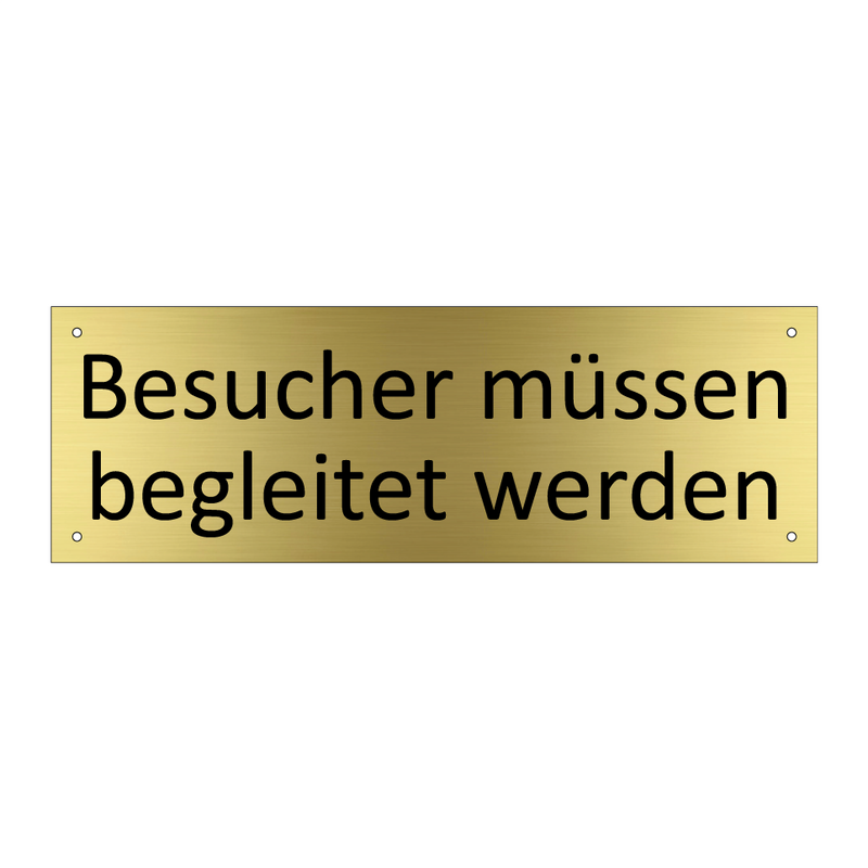Besucher müssen begleitet werden