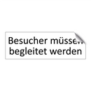 Besucher müssen begleitet werden