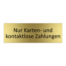 Nur Karten- und kontaktlose Zahlungen