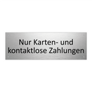 Nur Karten- und kontaktlose Zahlungen