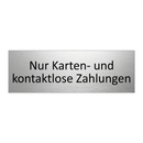 Nur Karten- und kontaktlose Zahlungen