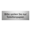 Bitte spülen Sie nur Toilettenpapier.