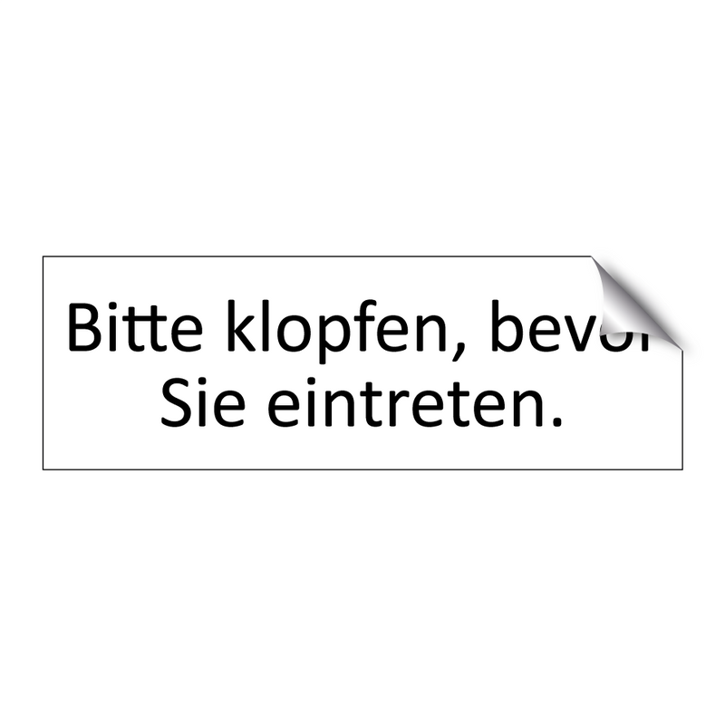Bitte klopfen, bevor Sie eintreten.