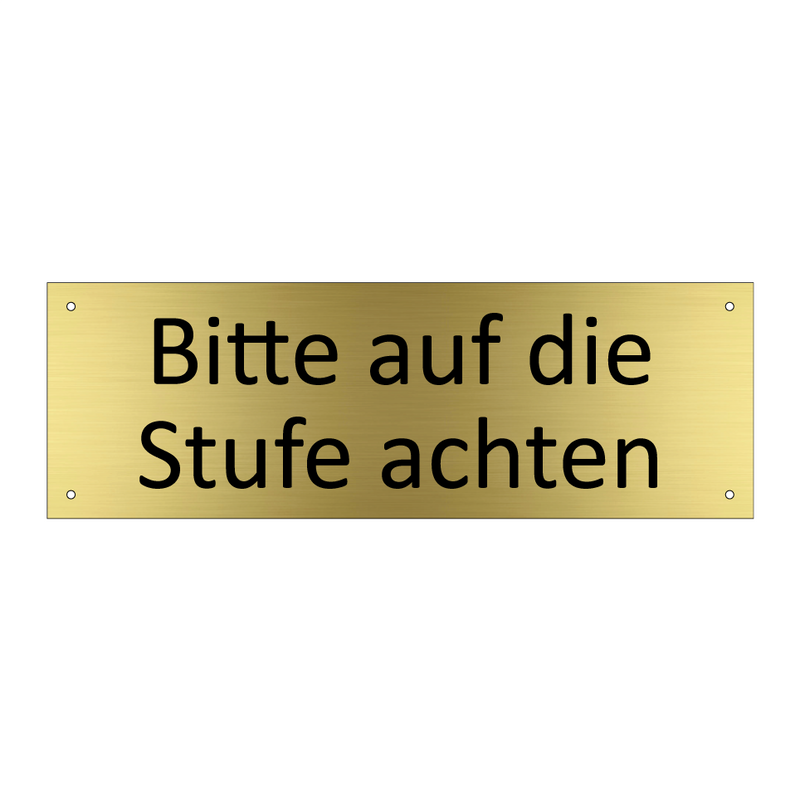 Bitte auf die Stufe achten