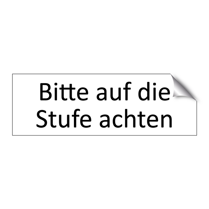Bitte auf die Stufe achten
