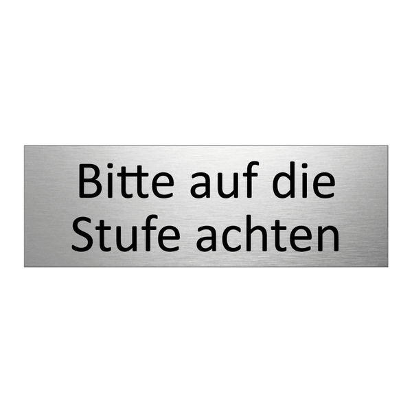 Bitte auf die Stufe achten