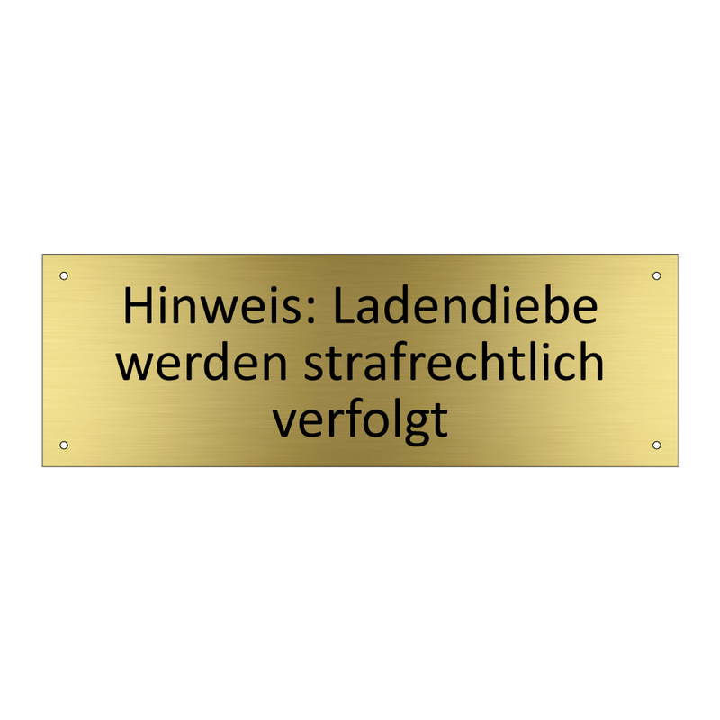 Hinweis: Ladendiebe werden strafrechtlich verfolgt