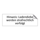 Hinweis: Ladendiebe werden strafrechtlich verfolgt