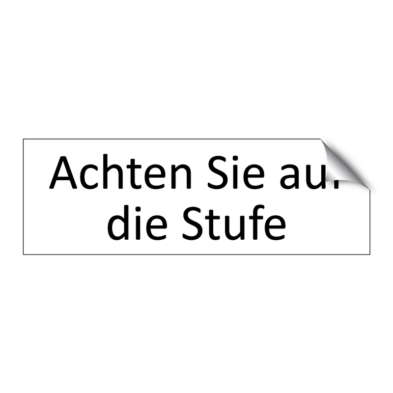 Achten Sie auf die Stufe