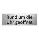 Rund um die Uhr geöffnet