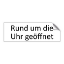 Rund um die Uhr geöffnet