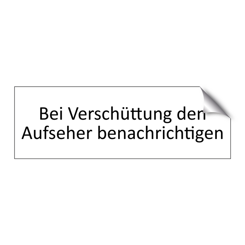 Bei Verschüttung den Aufseher benachrichtigen