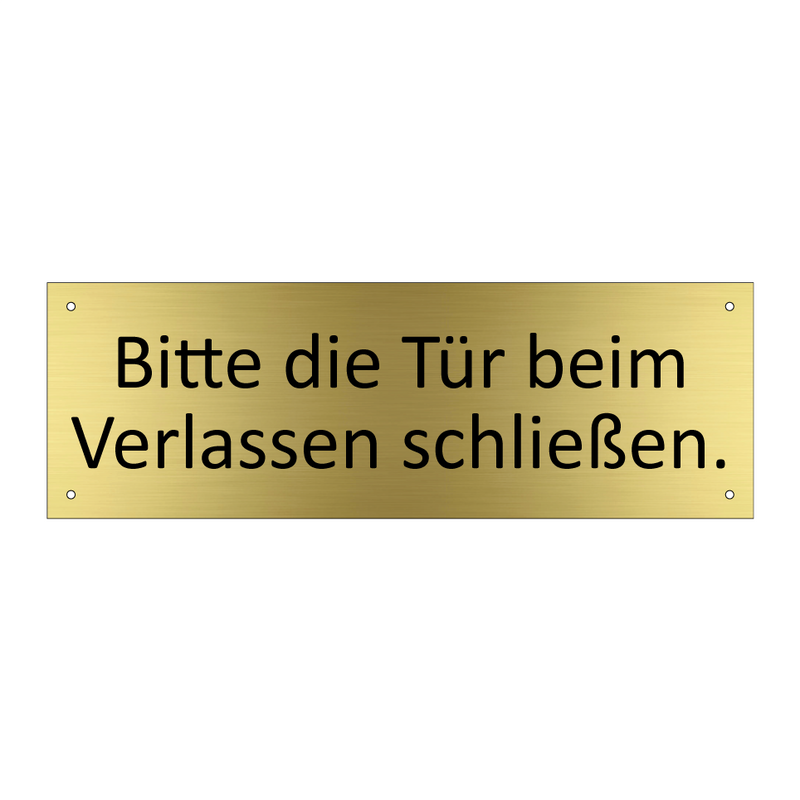 Bitte die Tür beim Verlassen schließen.