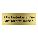 Bitte hinterlassen Sie die Toilette sauber
