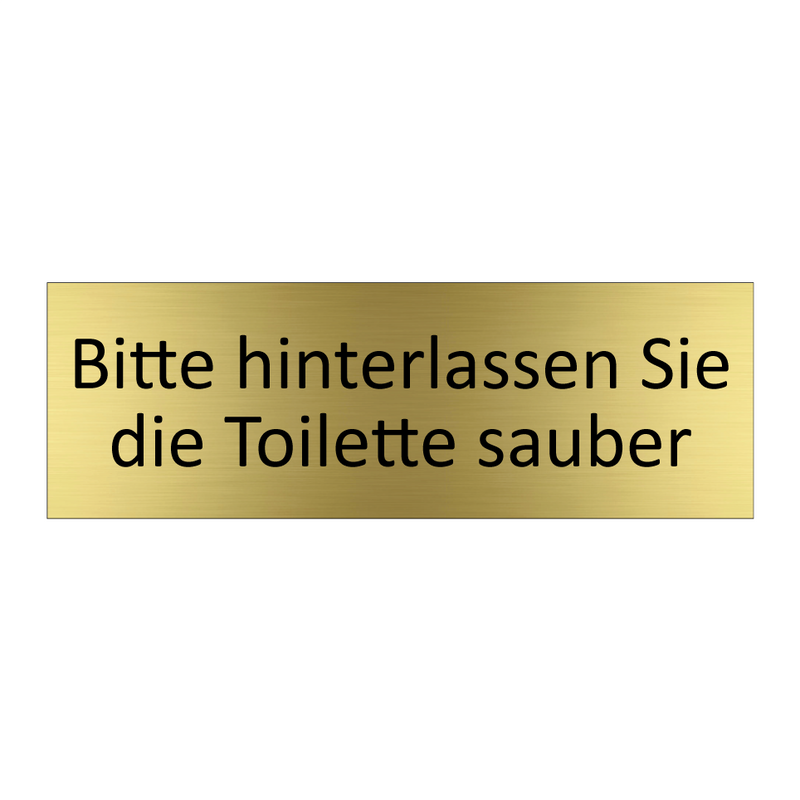 Bitte hinterlassen Sie die Toilette sauber