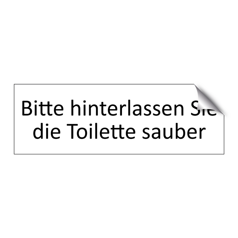 Bitte hinterlassen Sie die Toilette sauber