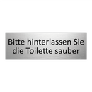 Bitte hinterlassen Sie die Toilette sauber