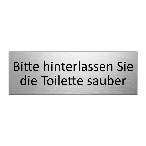 Bitte hinterlassen Sie die Toilette sauber