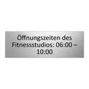 Öffnungszeiten des Fitnessstudios: 06:00 – 10:00