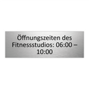 Öffnungszeiten des Fitnessstudios: 06:00 – 10:00